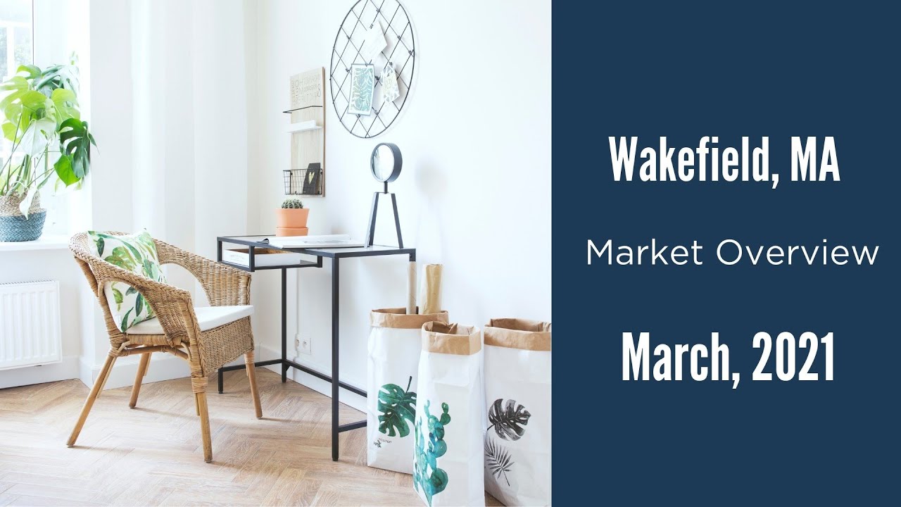 Wakefield, MA Real Estate Market Update March, 2021 The Ternullo Team at Leading Edge Real Estate