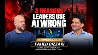 Leaders Use AI Wrong | Fahed Bizzari