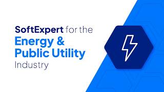 SoftExpert for the Energy & Public Utility Industry
