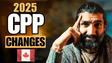 Massive CPP CHANGES in Canada for 2025 | Canada Pension Plan