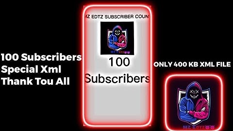 100 Subscribers Special Xml By @mzedtz9788 Thank You All