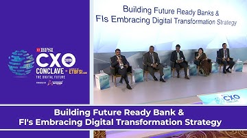CEO Panel Discussion on Building Future Ready Banks at ETBFSI CXO Conclave 2019