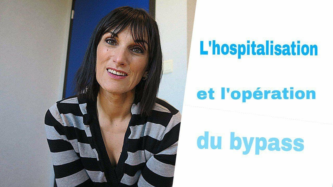 MON BYPASS, L'OPERATION ET L' HOSPITALISATION...