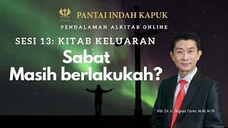 Kitab Keluaran (Sesi 13) - Sabat, masih berlakukah? - Pdt. Dr. Ir. Wignyo Tanto, M.M, M.Th
