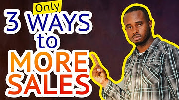 The ONLY 3 Ways to Increase Your Sales!