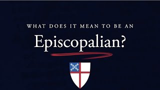 What does it mean to be an Episcopalian?