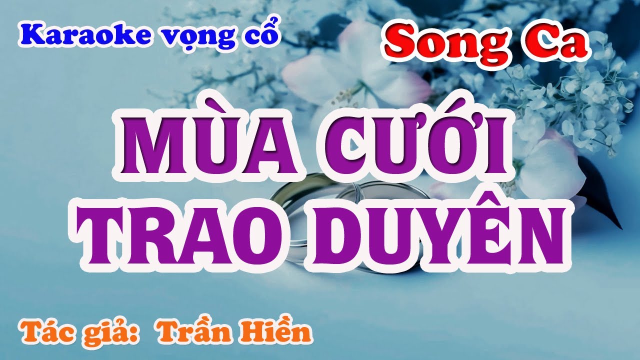Mùa Cưới Trao Duyên - Karaoke Vọng cổ Song Ca -- Tác giả: Trần Hiền