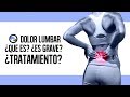 Tengo dolor lumbar, ¿que es? ¿que podria ser? ¿es grave? ¿cual es el mejor tratamiento?