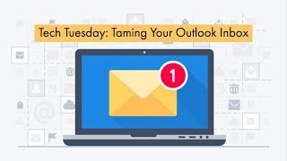Tech Tuesday: Taming Your Outlook Inbox