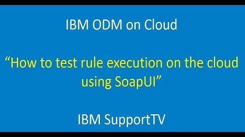 ODM on Cloud: Test rule execution on Cloud using SOAPUI