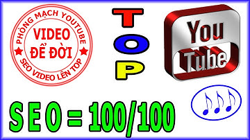 VIDEO ĐỂ ĐỜI | SEO VIDEO LÊN TOP YOUTUBE | CẦM TAY CHỈ VIỆC SEO VIDEO 100 ĐIỂM | TRONG 3 NỐT NHẠC