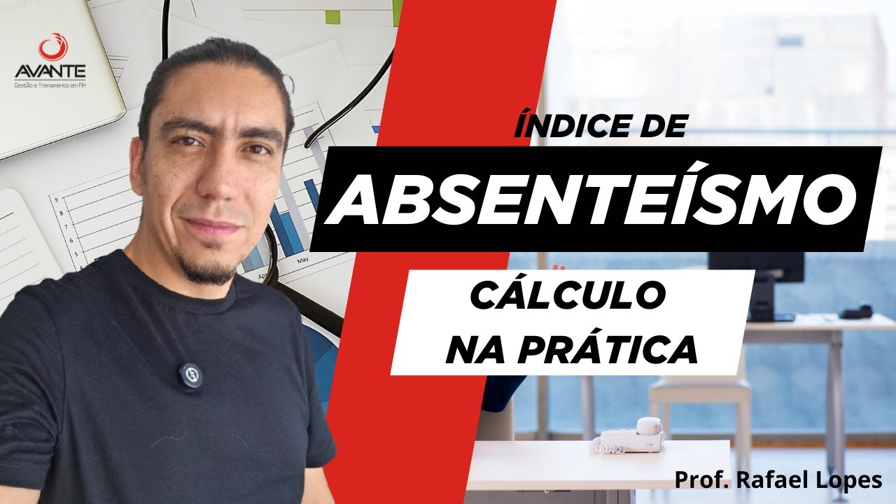 Cálculo do Índice de Absenteísmo - Indicadores de RH