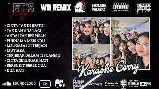 DUGEM DJ ANDAI TAK BERPISAH X PURNAMA MERINDU NONSTOP HARDMIX SPECIAL REQUEST KARAOKE CERRY NEW 2025