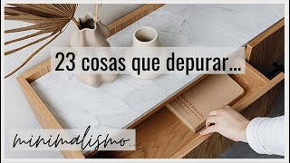 23 cosas que DEPURAR de tu CASA - Minimalismo en 2023.