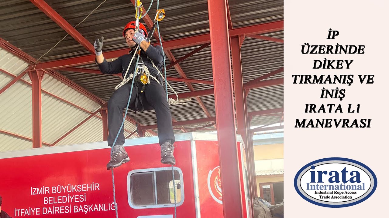 İp Üzerinde Dikey Tırmanış ve İniş  IRATA L1 Manevrası