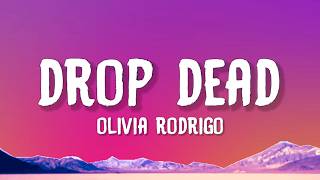 Olivia Rodrigo - drop dead (Lyrics)
