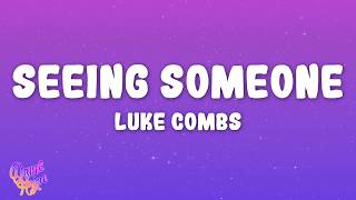 Luke Combs - Seeing Someone