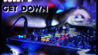 Bobby D Ft. Red Rootz & Kushty - Get Down