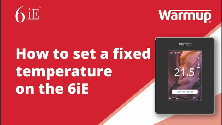How to: Learn how to set a fixed temperature on your Warmup 6iE Smart WiFi Thermostat