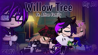 Willow Tree| GCMV| Ft. Afton Family| {{My AU}}| Original?| America Elijah