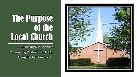 Pastor Brian Tubbs - The Purpose of the Local Church