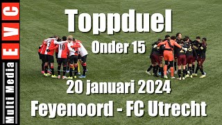 De Topper Feyenoord - FC Utrecht Onder 15 | 20 januari 2024