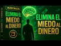 Abundancia sin Miedo: Reprograma tu mente para atraer riqueza (Audiolibro Completo)