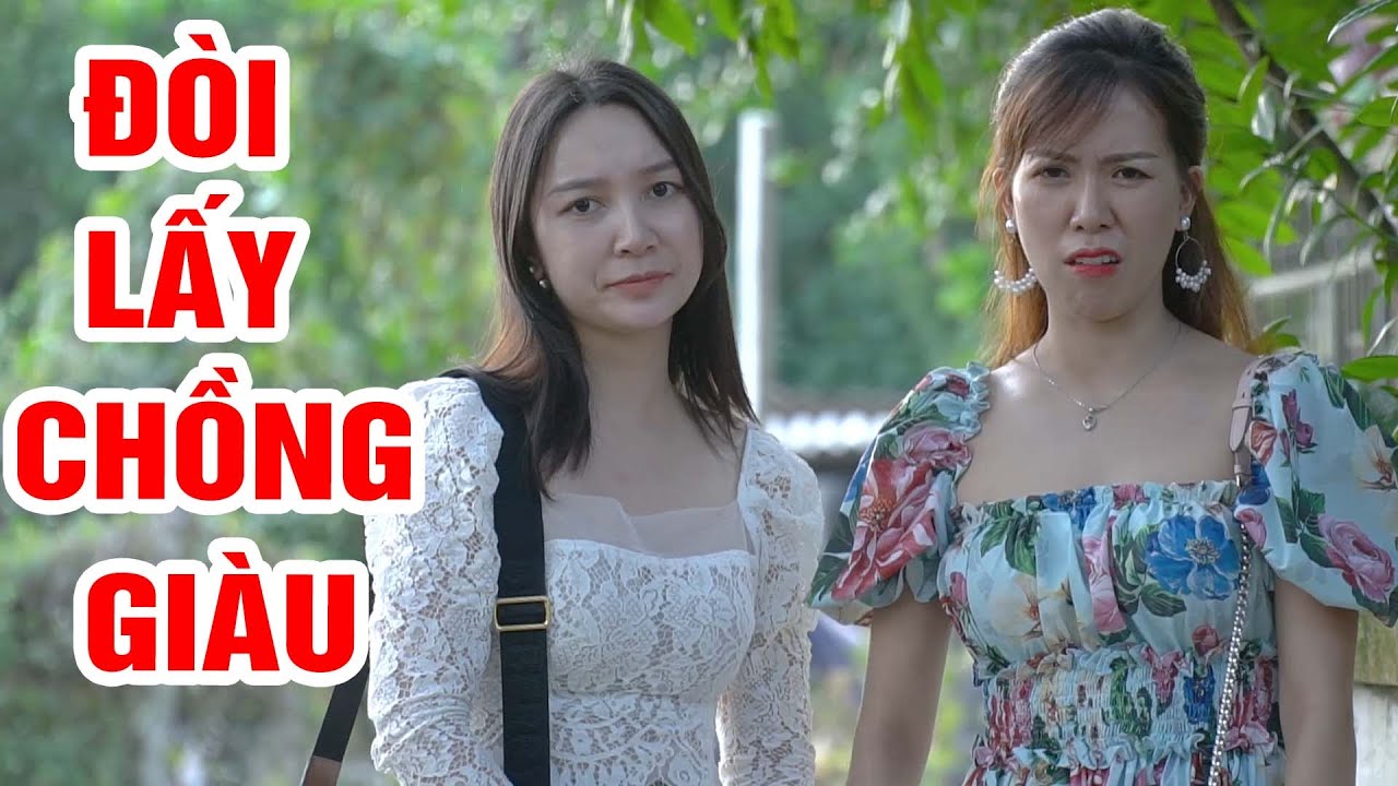 ĐÒI LẤY CHỒNG GIÀU | Phim Hài Tổng Hợp Hay Nhất 2026 | Cười Thả Ga | Hài Tết 2026 | Phim Hài