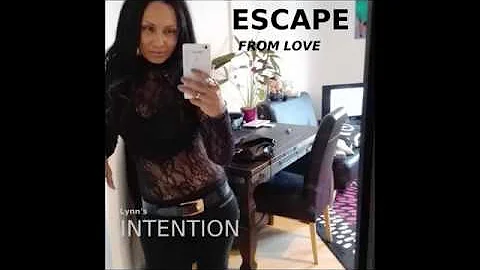 Escape From Love (Lynn's Intention and Kay Rehm)