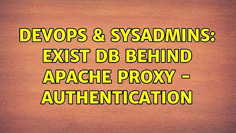 DevOps & SysAdmins: eXist db behind Apache proxy - authentication