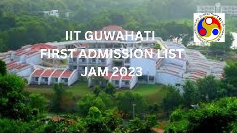 IIT GUWAHATI FIRST ADMISSION LIST || JAM 2023 #iitjam #iitjam2023 #iit  #iitguwahati
