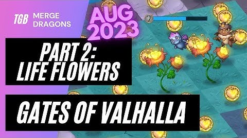 Merge Dragons Gates Of Valhalla Event  Part 2: Life Flowrrs