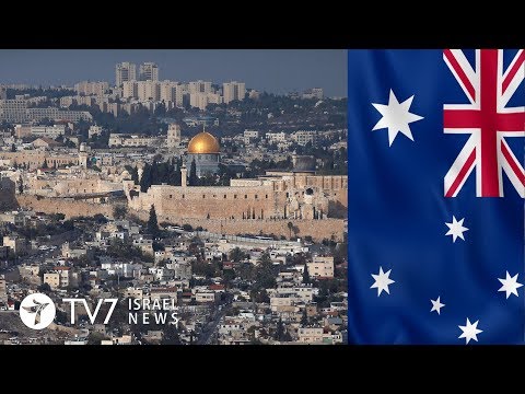 Australia to recognize Jerusalem as capital of Israel - TV7 Israel News 11.12.18