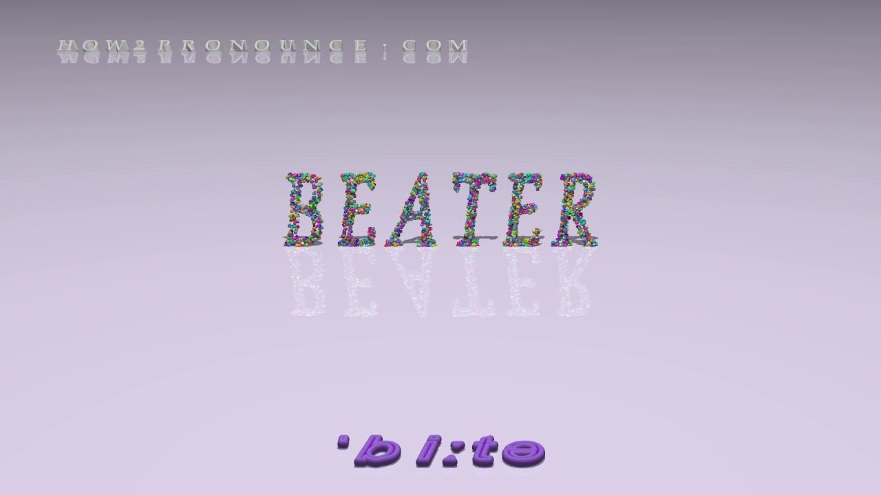 beater pronunciation + Examples in sentences and phrases YouTube