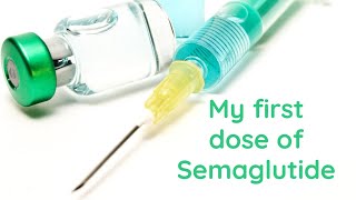 My first dose of Semaglutide 💉