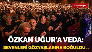 Sanatçı Özkan Uğur'a veda: Sevenleri ve dostları gözyaşlarına hakim olamadı...