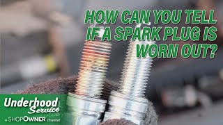 How Can You Tell If A Spark Plug Is Worn Out?