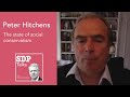 Peter Hitchens | The state of social conservatism | SDP Talks