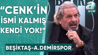 Beşiktaş 0-0 Adana Demirspor Erman Toroğlu Maç Sonu Yorumu / A Spor / 90+1 / 23.01.2024