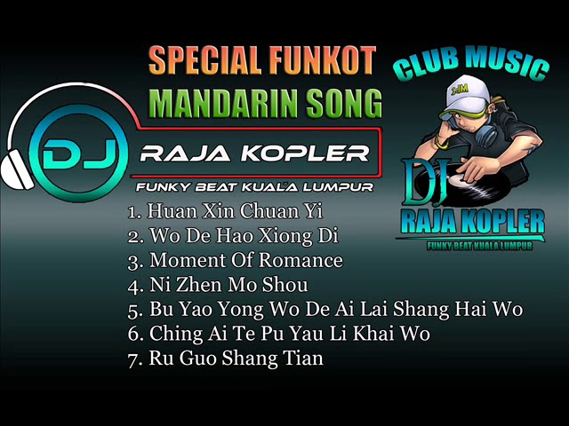 SPECIAL FUNKOT MANDARIN SONG DJ RAJA KOPLER class=