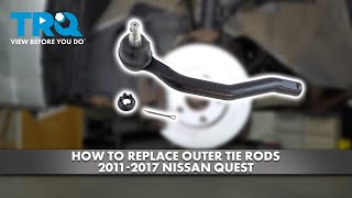 How to Replace Outer Tie Rods 2011-2017 Nissan Quest How to Replace Outer Tie Rods 2011-2017 Nissan Quest