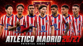 ATLETICO MADRID FULL SQUAD SEASON 2026/27 | Atletico Madrid Squad Update with Transfer Rumors