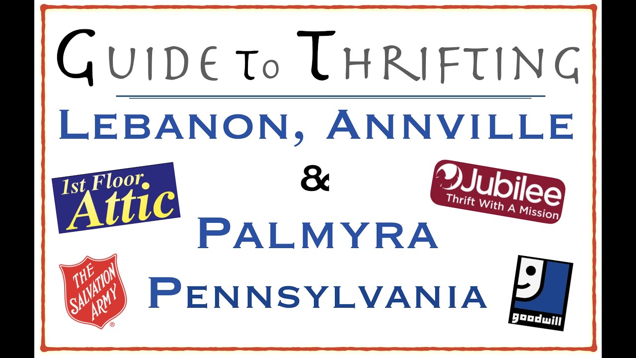 Guide to Thrifting Lebanon Annville Palmyra 1st Floor Attic Jubilee