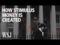 How the Government Creates Stimulus Money | WSJ