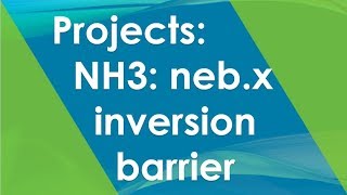 Celebrity Project: 5 neb.x: NH3 molecule umbrella inversion barrier | Quantum Espresso Tutorial 2019 Net Worth