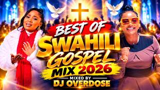BEST OF SWAHILI GOSPEL MIX 2026||WAPENDWA MUZIKI,WANITOSHA,MDOMO ULIPONZA KICHWA,SARAH K 