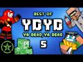 The Very Best of Ya Dead, Ya Dead 5 (YDYD) | Achievement Hunter Funny Moments