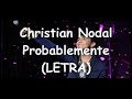 Christian Nodal | Probablemente (Letras)