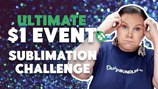 Live Ultimate $1 Event  - Sublimation Live Challenge !