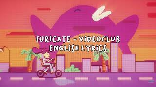 Suricate - VIDEOCLUB [English Lyrics]